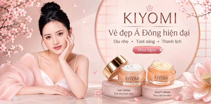 banner KIYOMI vẻ đẹp Á Đông hiện đại với kem ngày và kem đêm KIYOMI